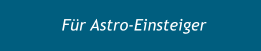 Für Astro-Einsteiger